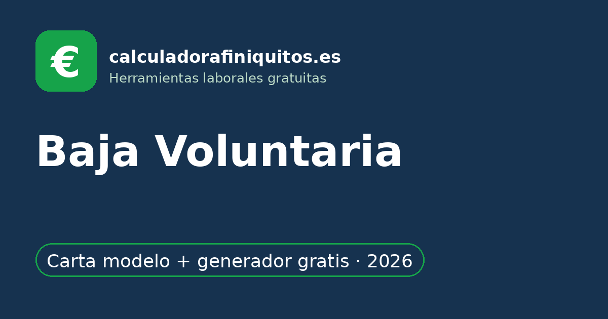 Baja voluntaria 2026: carta modelo y generador gratuito